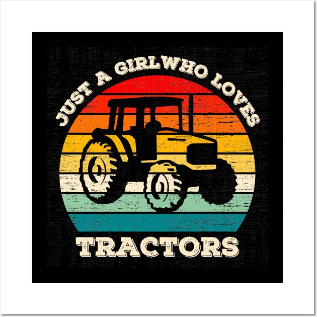 Just A Girl Who Loves Tractors Farmer Tractor Toys Wall Art by TeeShirt_Expressive